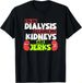 T-shirtt-shirti_m On Dialysis Because My Peace LoveKidneys Are Jerks F_viptrois.com