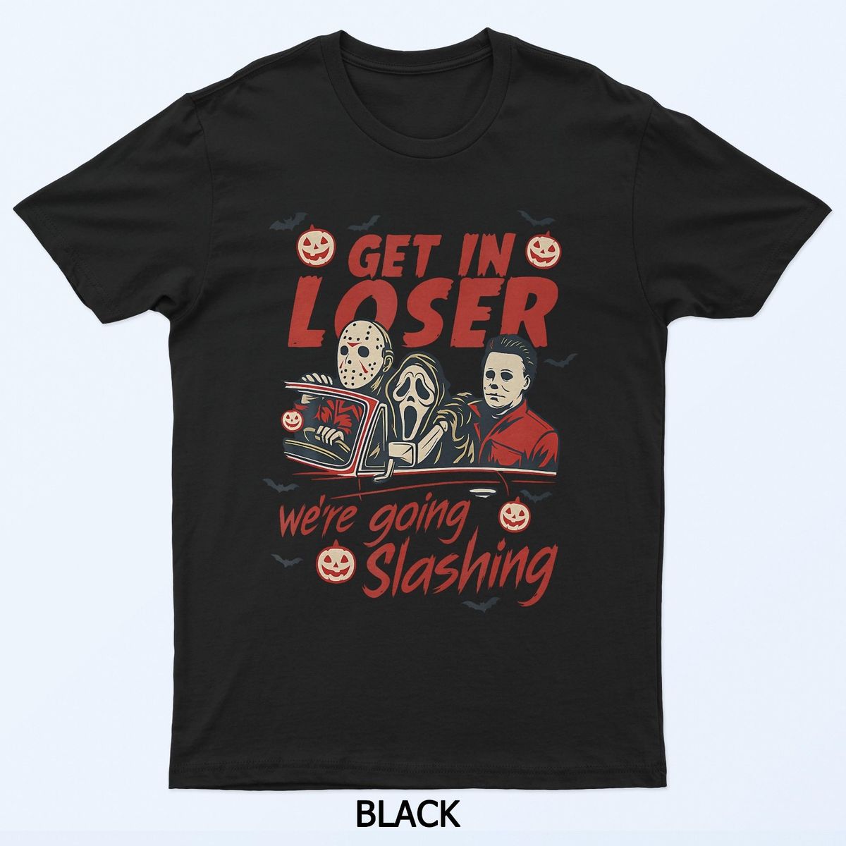 Funny Halloween Get In Loser We'Re Going Slashing T-Shirt Mens Womens Tees Top_viptrois.com