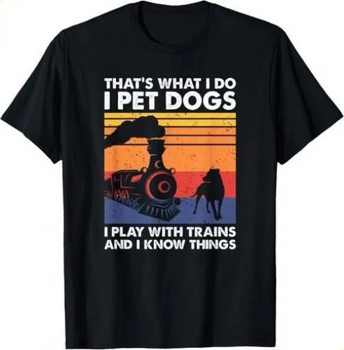 2026 T-shirtthat_s What Do Pet Dogs I Play With Trains_ Model_viptrois.com