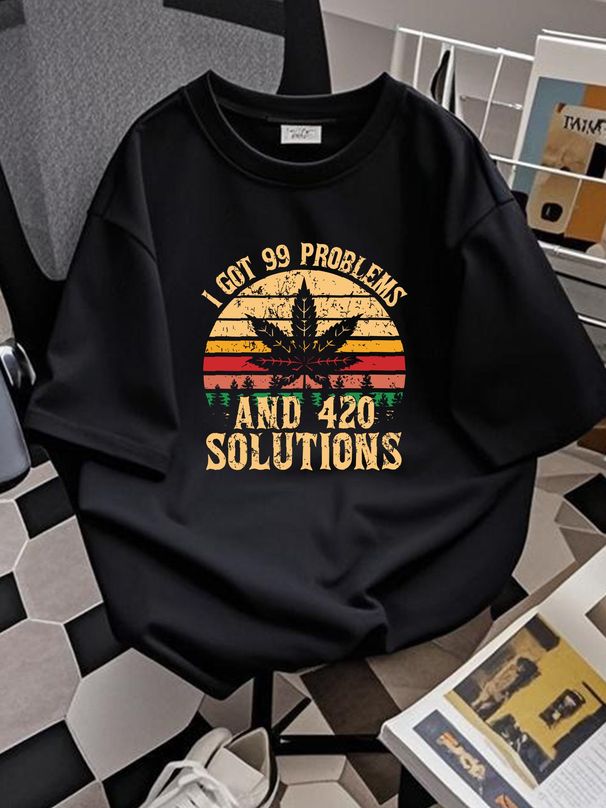 I Got 99 Problems And 420 Solutions T Shirt S 3XL Breathable Streetwear Stylish Slightly Designer Clothes Soft Graphic Fashion Homme Versatile_viptrois.com