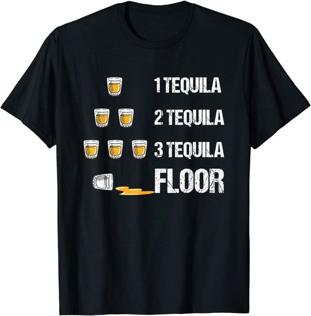 One Tequila Two Tequila Three Tequila Floor T-Shirt Mens Womens Tees Top Funny Drinking Classic T-Shirt Mens Womens Tees Top_viptrois.com