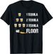 One Tequila Two Tequila Three Tequila Floor T-Shirt Mens Womens Tees Top Funny Drinking Classic T-Shirt Mens Womens Tees Top_viptrois.com