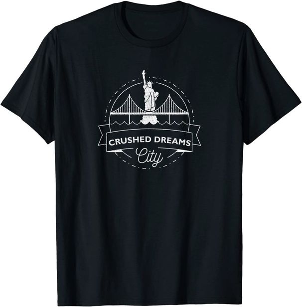 NYC Hipster Badge City Of Crushed Dreams Funny T-Shirt Mens Womens Tees Top Classic T-Shirt Mens Womens Tees Top_viptrois.com
