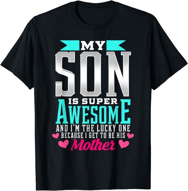 y Son Is Super Awesome And I Am His Lucky Mother Funny T-Shirt Mens Womens Tees Top Classic T-Shirt Mens Womens Tees Top_viptrois.com
