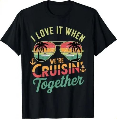 T-shirtt-shirtfamily Cruise 2025 I Love It When 2026 We_re Cruisi_viptrois.com