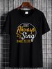 I Don't Always Sing Musical Broadway Theatre T-Shirt S-5XL Comfortable Fashion Designer Clothes Versatile Casual Stylish Homme Soft Slightly_viptrois.com