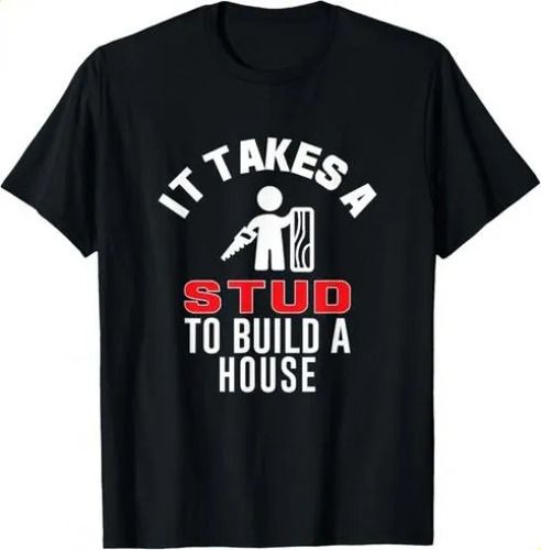 T-shirtcarpenter Funny Tshirt It Takes Stud To 2026 Build A Hou_viptrois.com