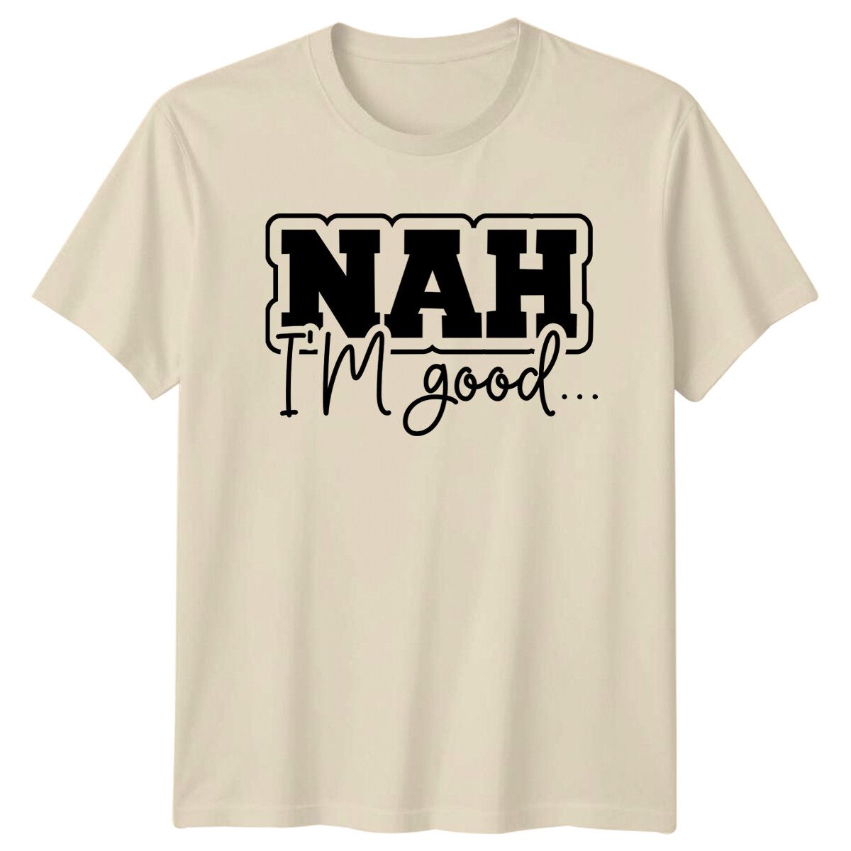 Funny Nah I'm Good Sarcastic Slogan Introvert Quote Graphic T-Shirt Mens Womens Tees Top_viptrois.com