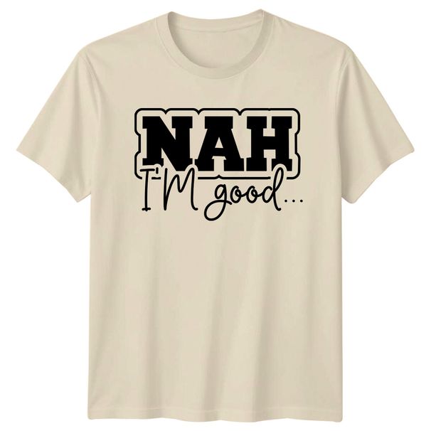 Funny Nah I'm Good Sarcastic Slogan Introvert Quote Graphic T-Shirt Mens Womens Tees Top_viptrois.com