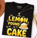 Lemon Pound Cake Cute Bakery Shop Graphic T-Shirt Funny Dessert Lover Gift Idea Shirt Tre_viptrois.com