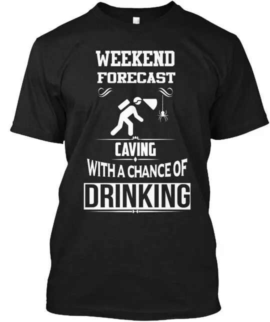 Weekend Caving Forecast T-Shirt Mens Womens Tees Top Made In The USA Size S To 5XL_viptrois.com