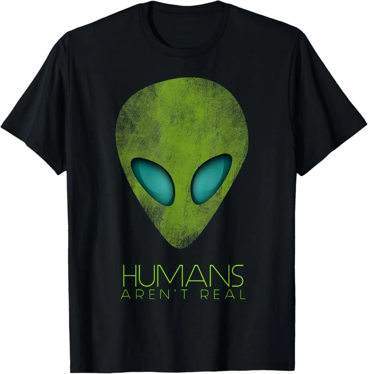 Alien Funny Humans Aren't Real Cute UFO Gift T-Shirt Mens Womens Tees Top_viptrois.com