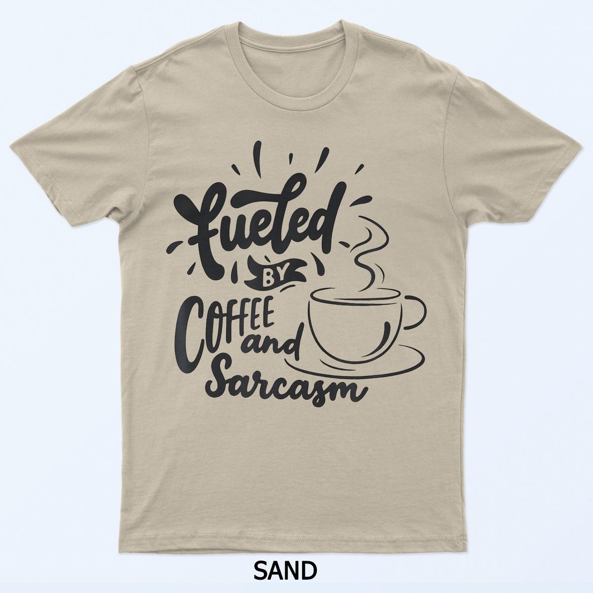 Fueled By Coffee And Sarcasm Funny T-Shirt Mens Womens Tees Top_viptrois.com