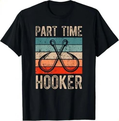 T-shirtretro Fishing Hooks Part Time 2026 Hooker Gift Unisex T-sh_viptrois.com