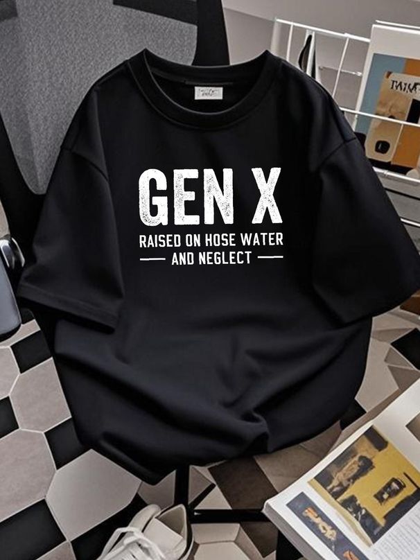 GEN X Raised On Hose Water And Neglect Humor Unisex T-Shirt Stylish Summer Slightly Homme Fashion Casual Top For Everyday Wear Comfortable_viptrois.com