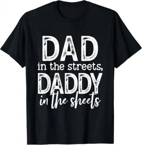 T-shirtdad Streets Daddy 2026 In The Sheets Funny Fathers_viptrois.com