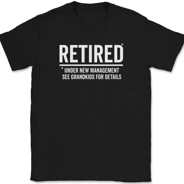 Retired Under New Management T-Shirt Mens Womens Tees Top Funny Grandpa Grandma Text Tee_viptrois.com
