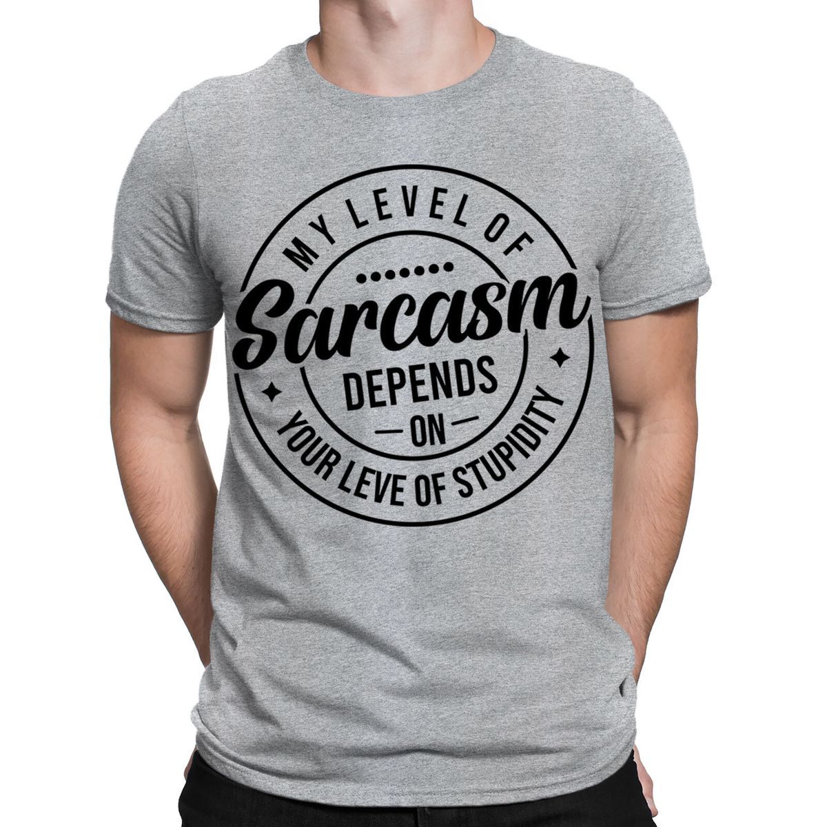 My Level Of Sarcasm Depends On Funny Sarcastic Mens Womens T-Shirt Mens Womens Tees Tops Top #BAL_viptrois.com