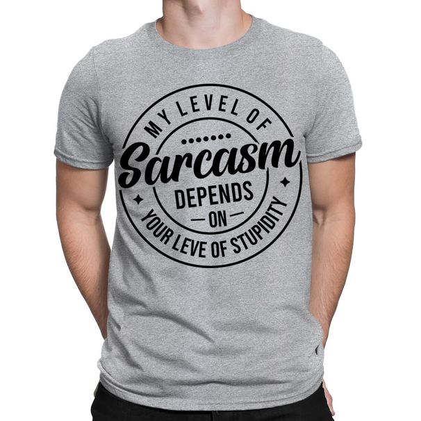 My Level Of Sarcasm Depends On Funny Sarcastic Mens Womens T-Shirt Mens Womens Tees Tops Top #BAL_viptrois.com