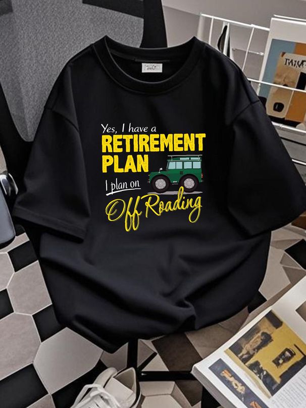 Retirement Plan Off Roading 4X4 Road Funny Mens Cotton T-Shirt Tee Top Soft Top For Everyday Wear Homme Unisex Stretched Stylish Streetwear_viptrois.com