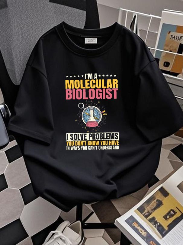 I'm A Molecular Biologist I Solve Problems T Shirt Biologists Science Lovers Biology Scientist Homme Graphic Soft Summer Versatile Stylish_viptrois.com