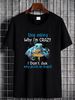 Turtle Stop Asking Why I’m Crazy I Don’t Ask Why You’re So Stupid Shirt, Funny T Unisex Comfortable Versatile Casual Slightly Homme Fashion Summer_viptrois.com