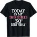 T-shirttoday Is My Twin Sister_s 30th Birthday Party 2026 30 Year_viptrois.com