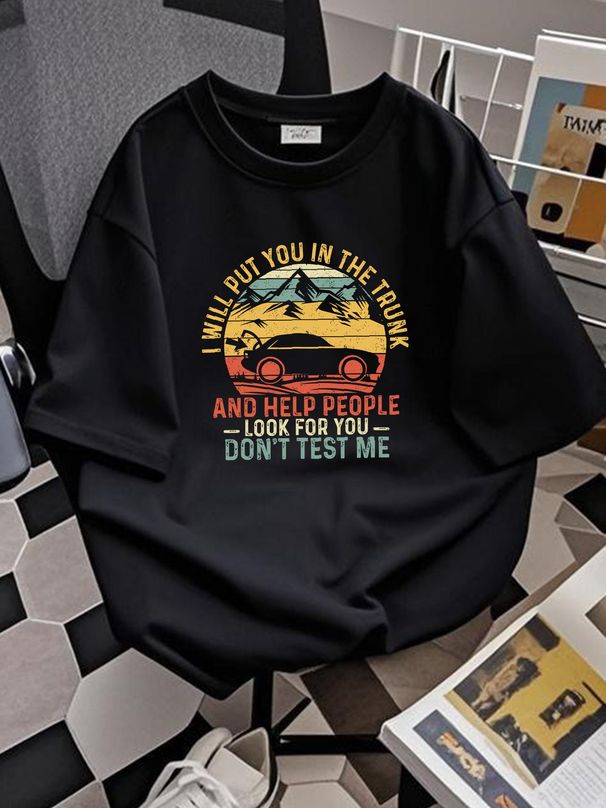 I Will Put You In The Trunk And Help People Funny Saying T-Shirt Casual Slightly Fashion Stylish Graphic Versatile Soft Summer Stretched_viptrois.com