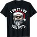 NEW Limited Funny Christmas Santa I Do It For The Hos Unisex T-Shirt Mens Womens Tees Top Tops Tee_viptrois.com