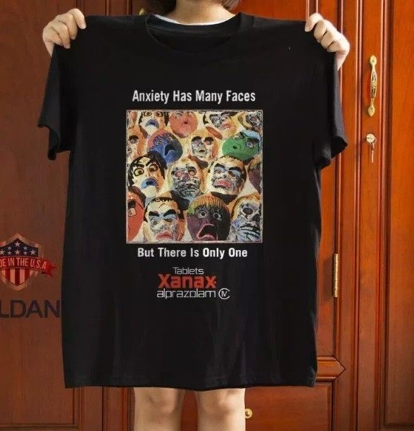 Xanax - Anxiety Has Many Faces Black Unisex T-Shirt Mens Womens Tees Top Size S-4XL BL1707_viptrois.com