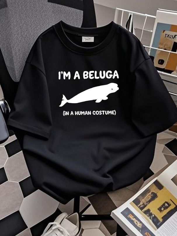 Beluga Whale Costume 1 I'm A Beluga In A Hu Costume Funny Unisex T-shirt Stretched Slightly Stylish Breathable Streetwear Homme Casual Comfortable_viptrois.com