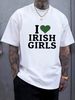 I Love Irish Girls T-shirt - Love Novelty Men Graphic Tee Casual Comfortable Unisex Designer Clothes Stylish Graphic Homme Streetwear Versatile_viptrois.com