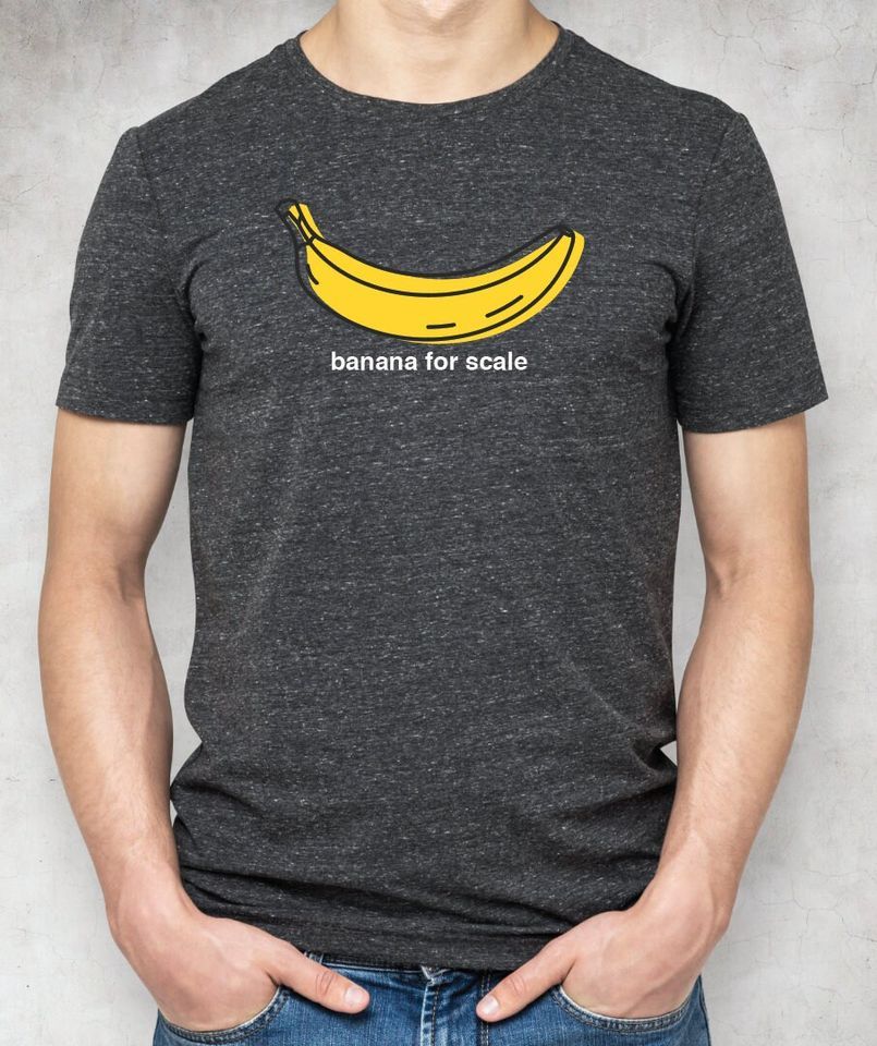 Banana For Scale Funny T-Shirt Mens Womens Tees Top Classic T-Shirt Mens Womens Tees Top_viptrois.com