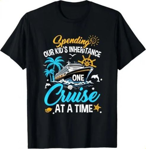 T-shirtfunny Spending 2026 Our Kid_s Inheritance One Cruise At A_viptrois.com