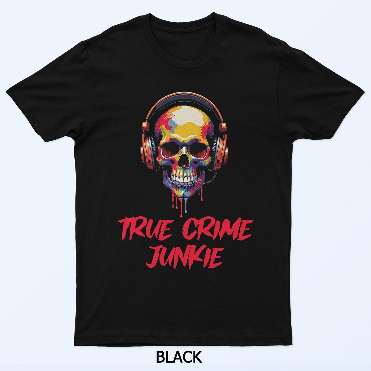 True Crime Junkie Skull Design T-Shirt Mens Womens Tees Top_viptrois.com