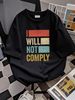 I Will Not Comply Shirt - Anti-Vax T-Shirt Stretched Graphic Soft Casual Top For Everyday Wear Versatile Breathable Streetwear Stylish Comfortable_viptrois.com