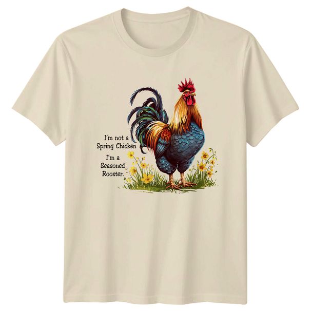 Seasoned Rooster T-Shirt Mens Womens Tees Top - I'm Not A Spring Chicken Funny Quote_viptrois.com