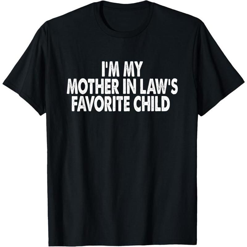 100% Algodón Soy El Hijo Favorito De Mi Suegra Camiseta Divertida Para Padres Hombres Mujeres_viptrois.com