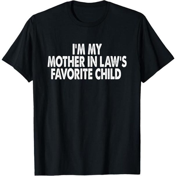 100% Algodón Soy El Hijo Favorito De Mi Suegra Camiseta Divertida Para Padres Hombres Mujeres_viptrois.com
